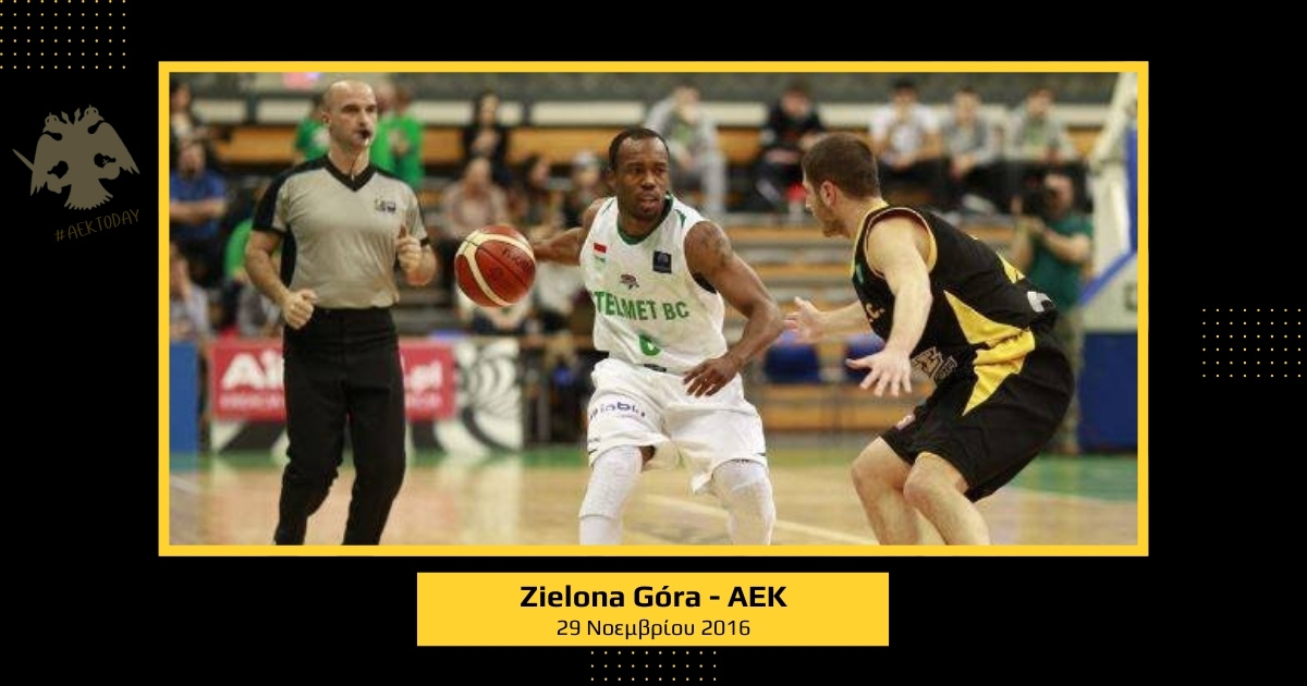 29/11/2016 Ζιελόνα Γκόρα - ΑΕΚ 78-75